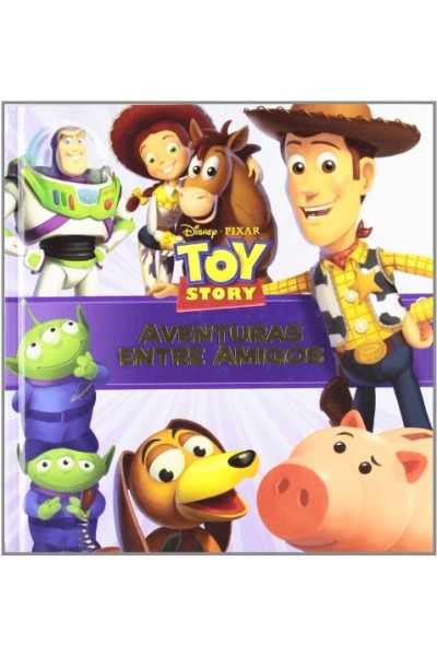 Toy Story. Aventuras Entre Amigos (Primera edición)